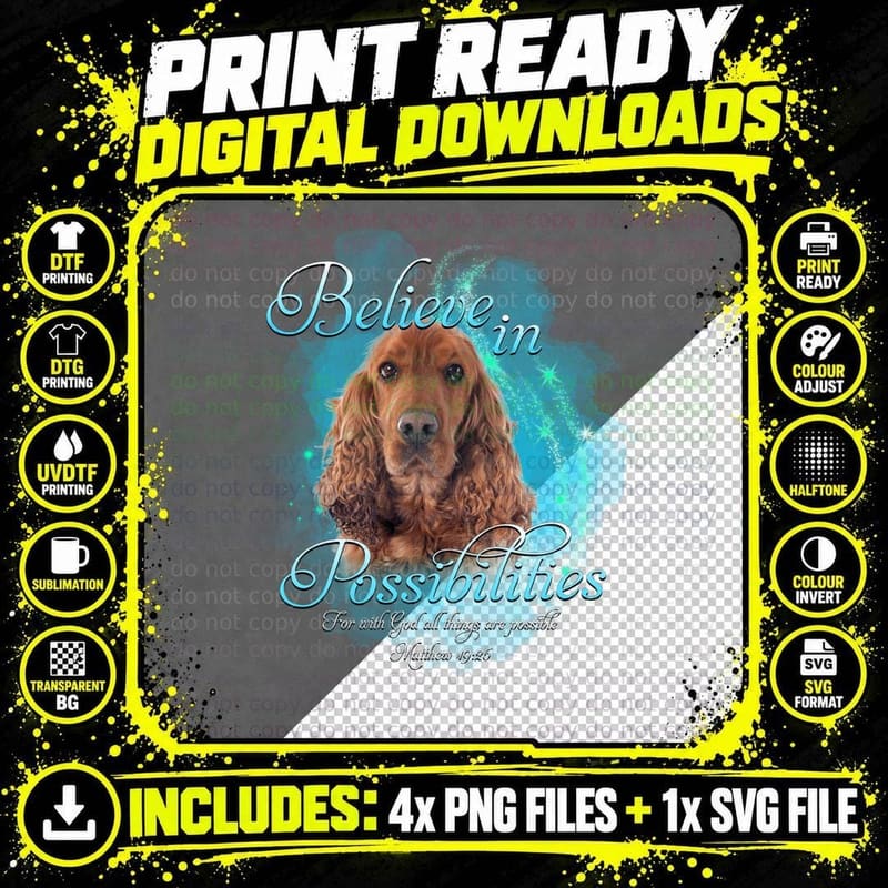 Cocker Spaniel Believe in Possibilities T-Shirt Png SVG Digital Bundle