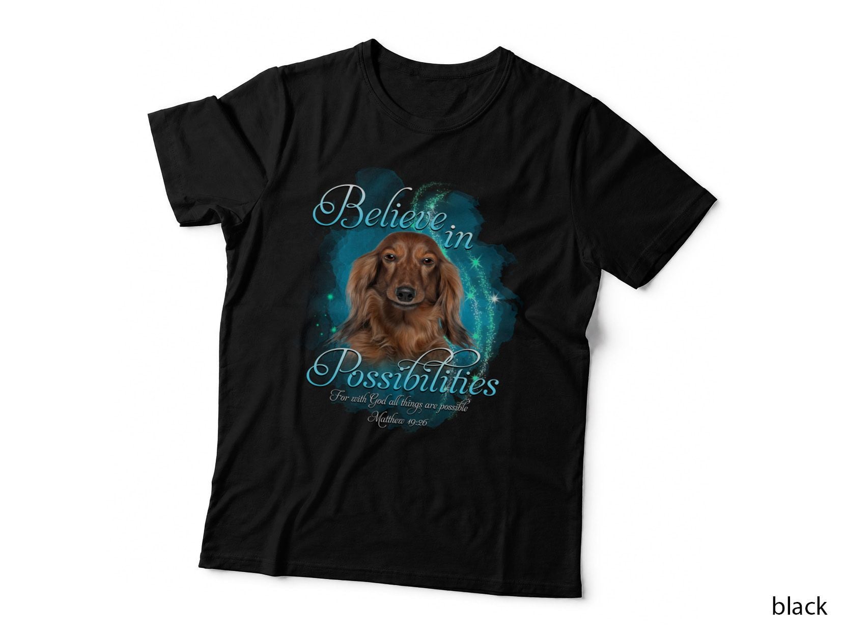 Dachshund Believe in Possibilities T-Shirt, Inspirational Quote