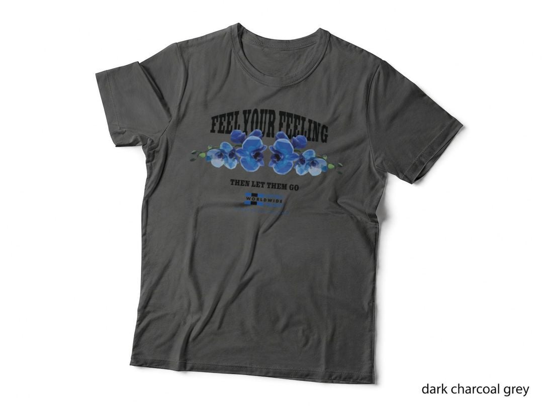 Feel Your Feeling Then Let Them Go Flowers Blue Inspirational 02 T-Shirt