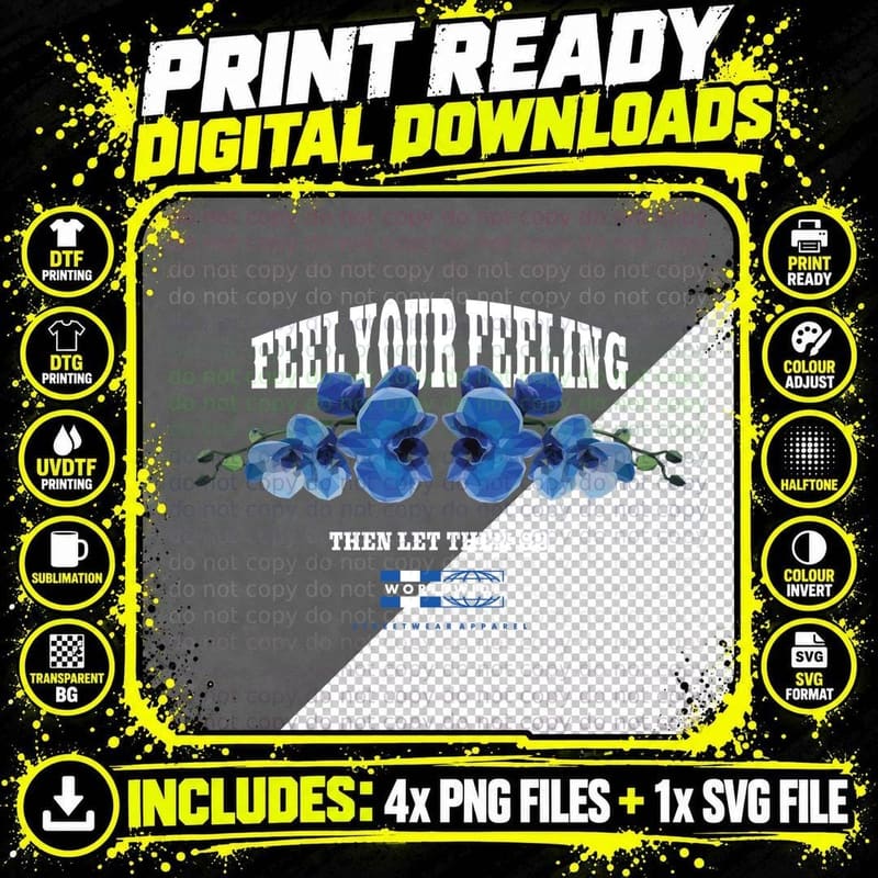 Feel Your Feeling Then Let Them Go Flowers Blue Png SVG Digital Bundle