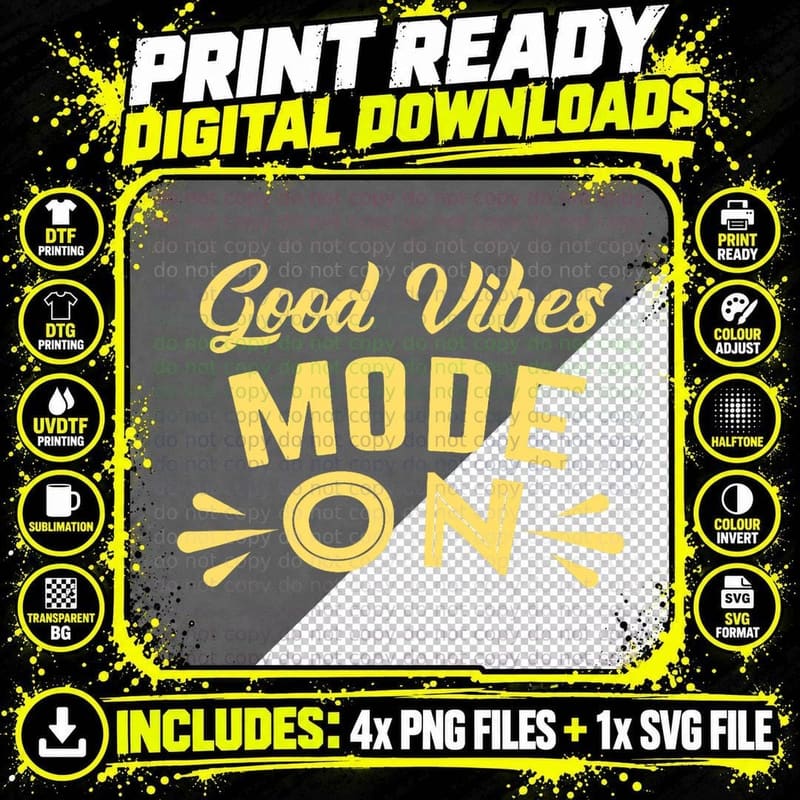Good Vibes Mode on T-Shirt, Positive Vibes Apparel Png SVG Digital Bundle