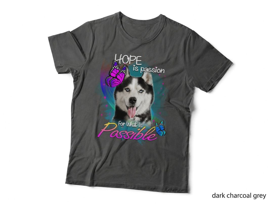 Husky Hope Passion T-Shirt, Inspirational Quote, Pet Lover Apparel