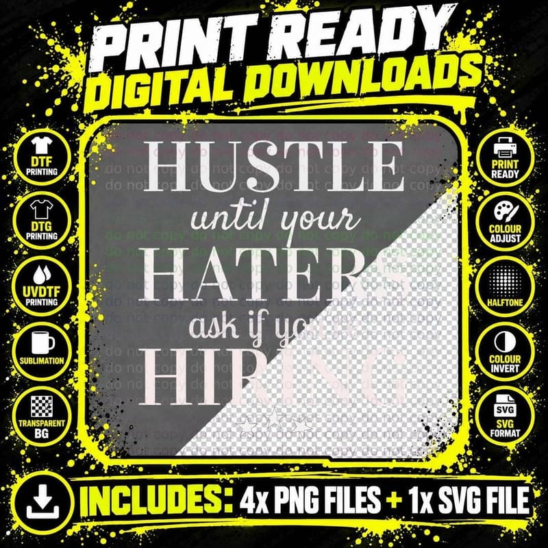 Hustle Until Your Haters Ask If You're Hiring T Shirt Png SVG Digital Bundle