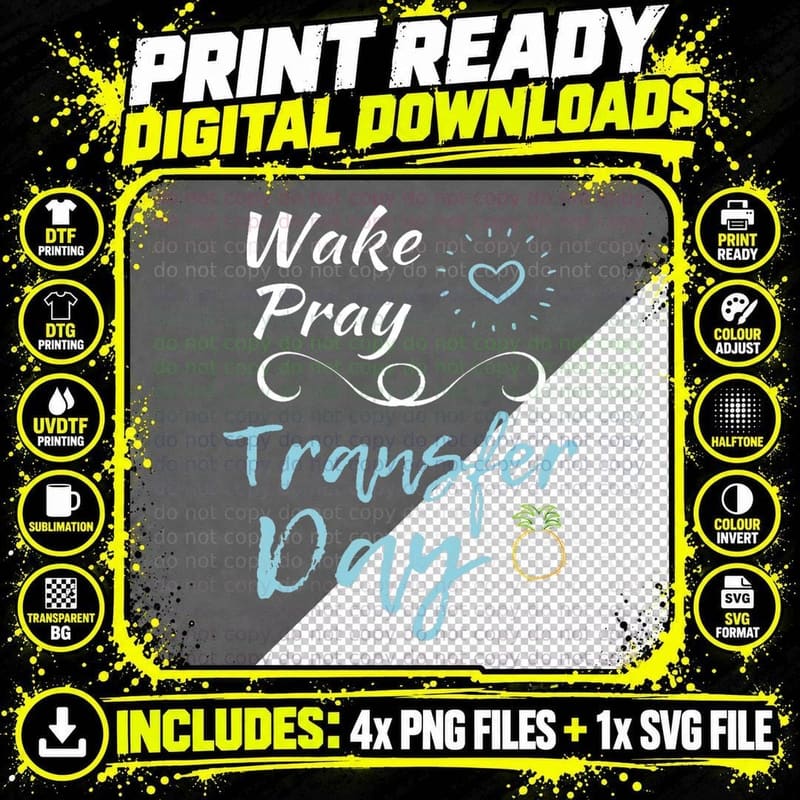 IVF Shirt Infertility Wake Pray Transfer Day Positive Png SVG Digital Bundle
