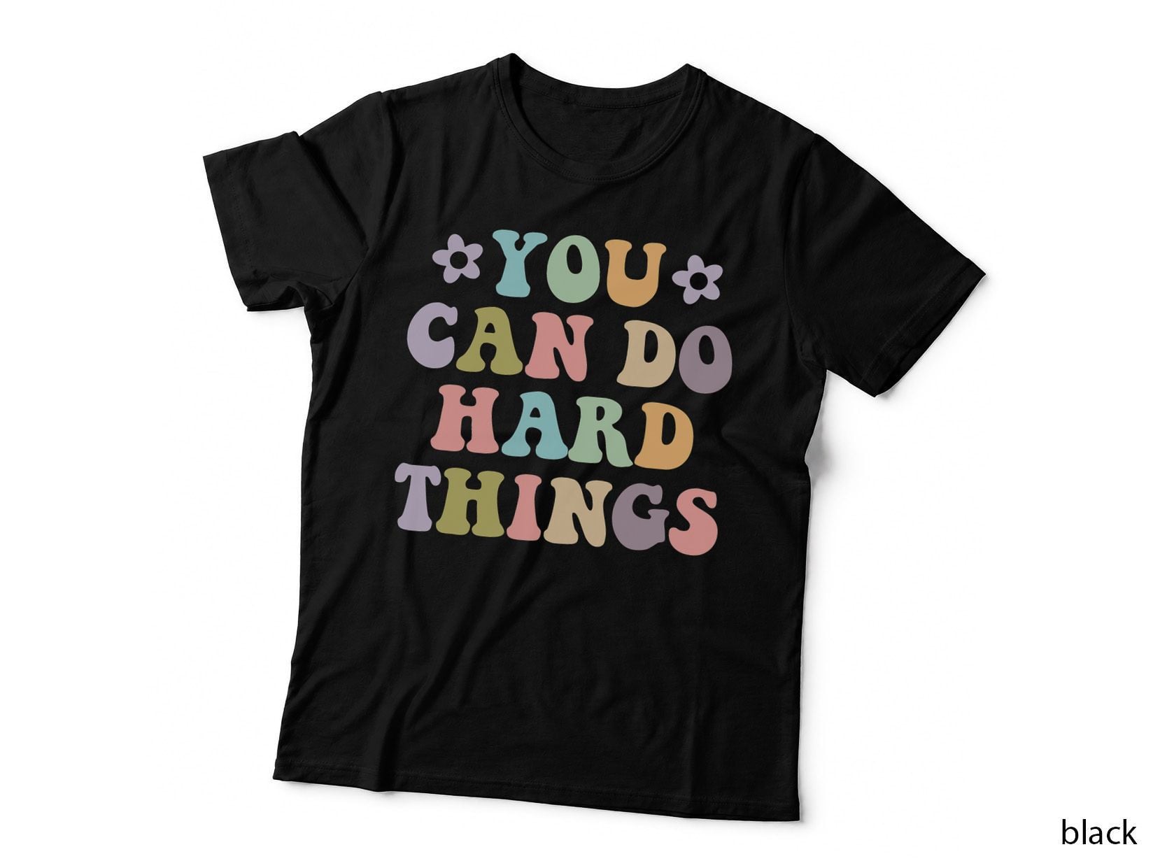Inspirational Graphics - You Can Do Hard Things T-Shirt