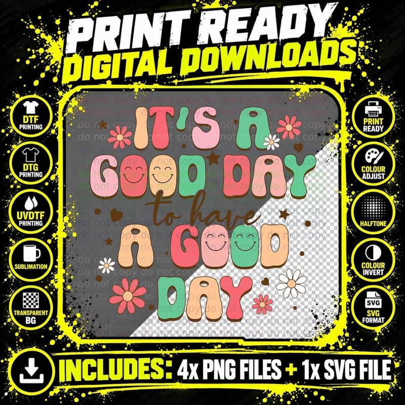 It's a Good Day to Have a Good Day T-Shirt Png SVG Digital Bundle
