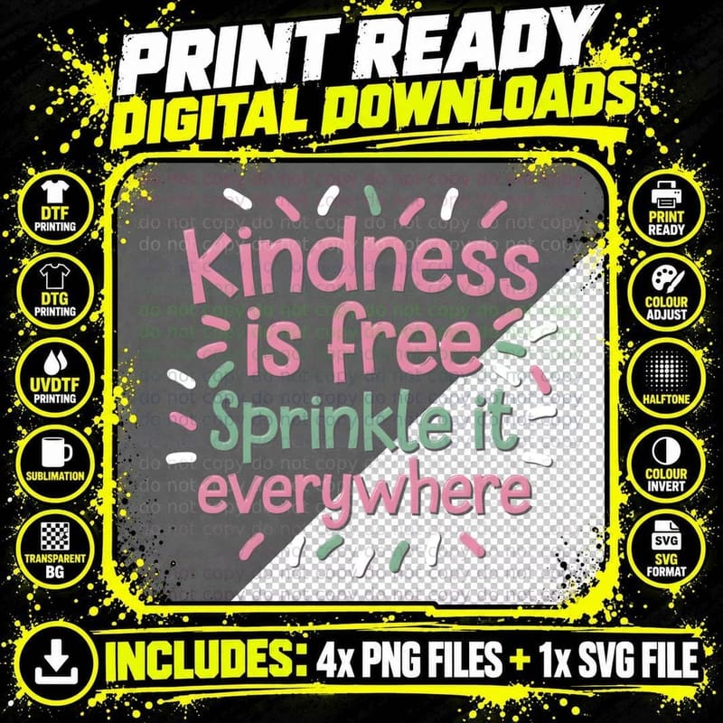 Kindness Is Free. Sprinkle It Everywhere. Inspirational Png SVG Digital Bundle