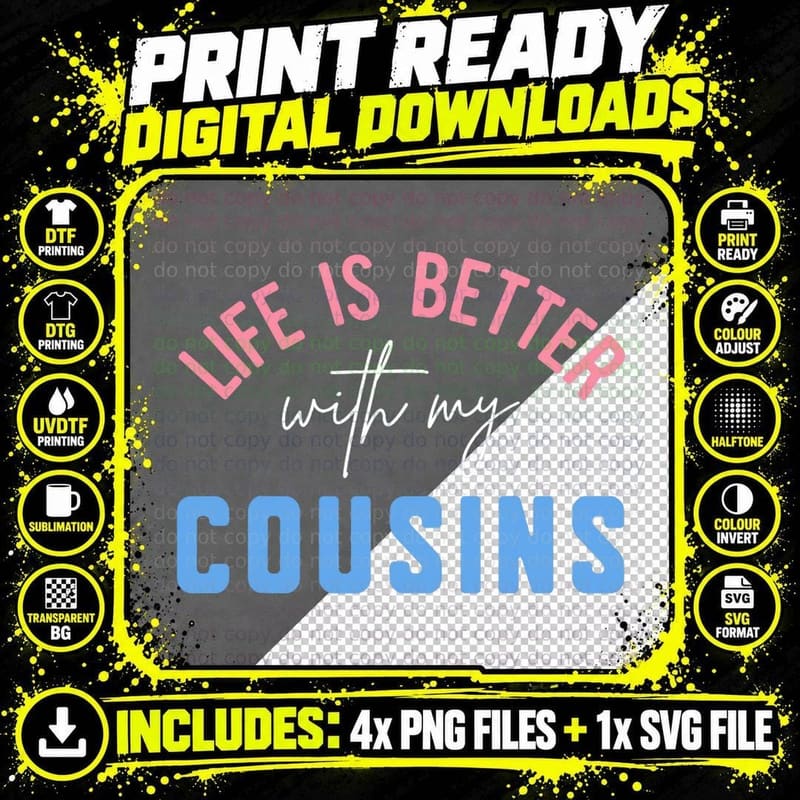 Life Is So Much Better With My Cousins Saying Cute Png SVG Digital Bundle