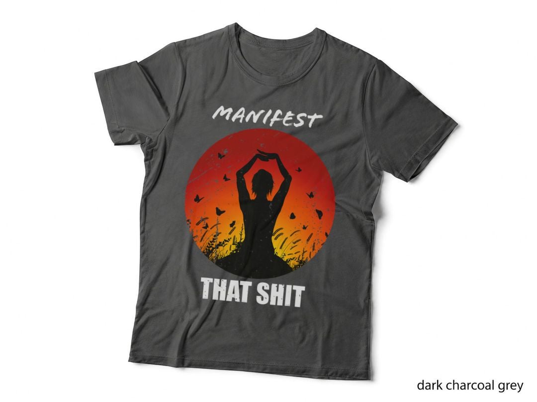 Manifest That Sh T Shirt Sht Sis Law Meditation Yoga T-Shirt