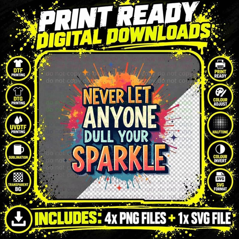 Never Let Anyone Dull Your Sparkle Bold Typography Png SVG Digital Bundle