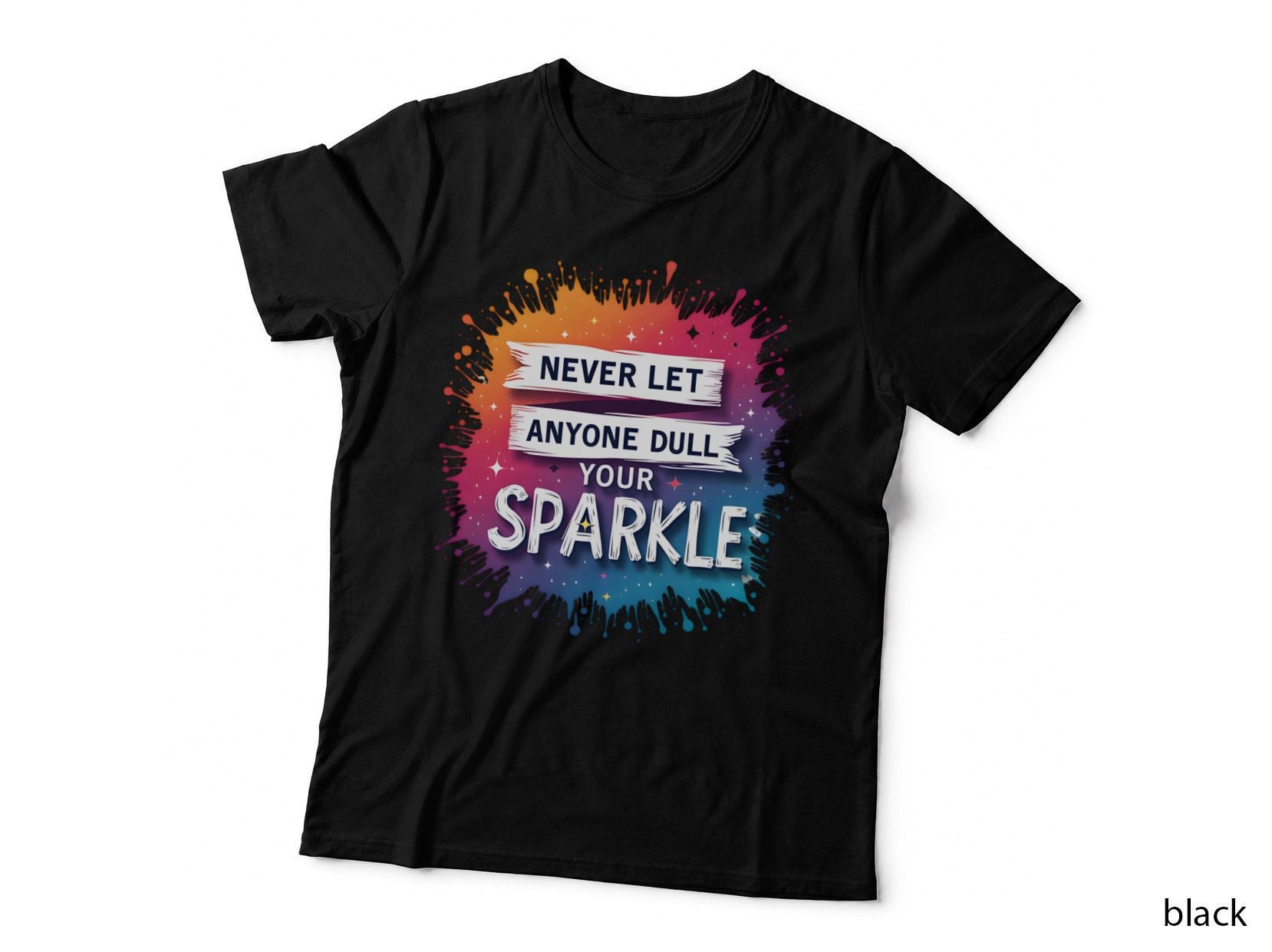 Never Let Anyone Dull Your Sparkle Inspirational Bold Typography Slogan T-Shirt