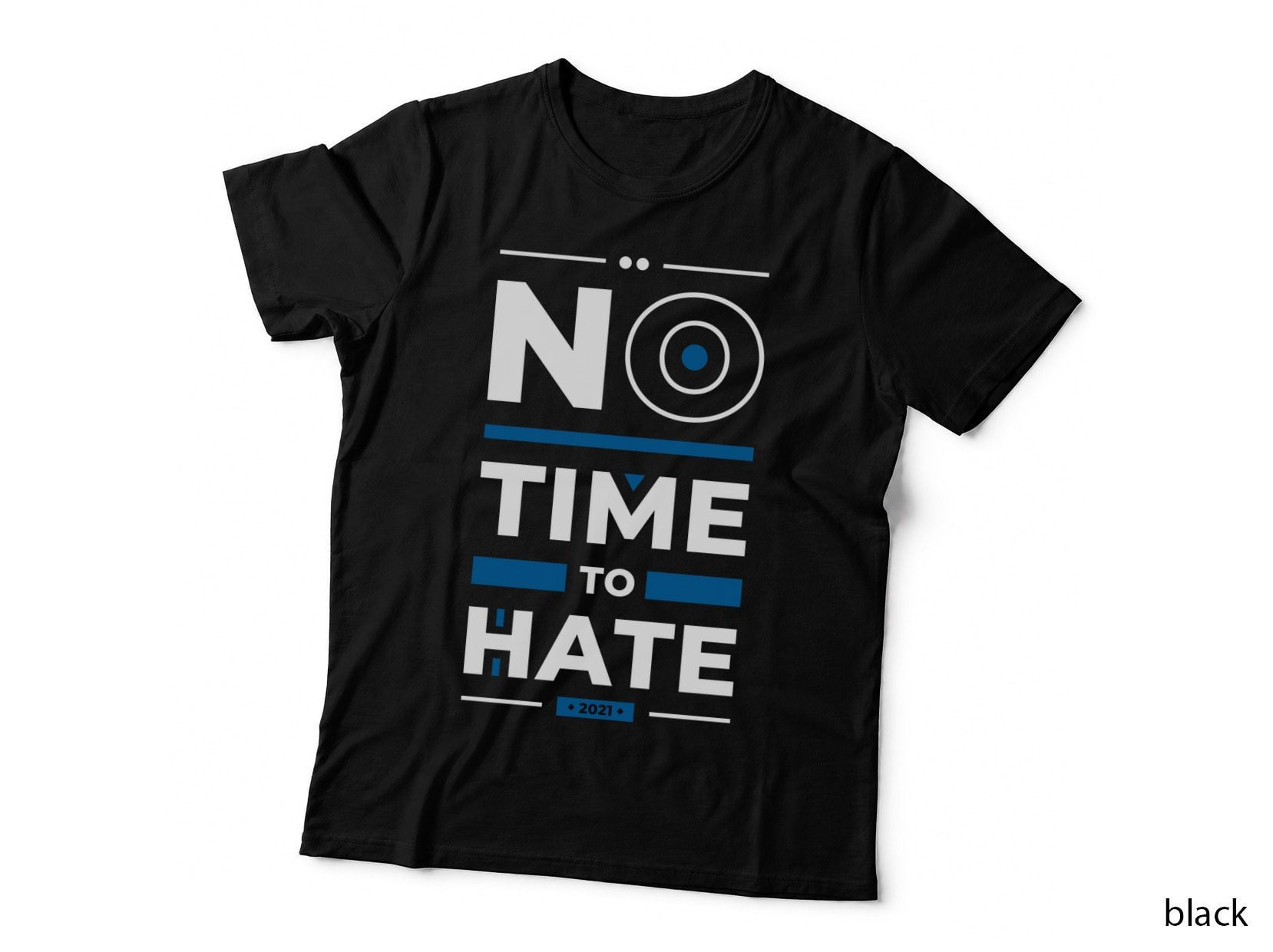 No Time to Hate to 2021 Text Motivational Blue White Design T-Shirt