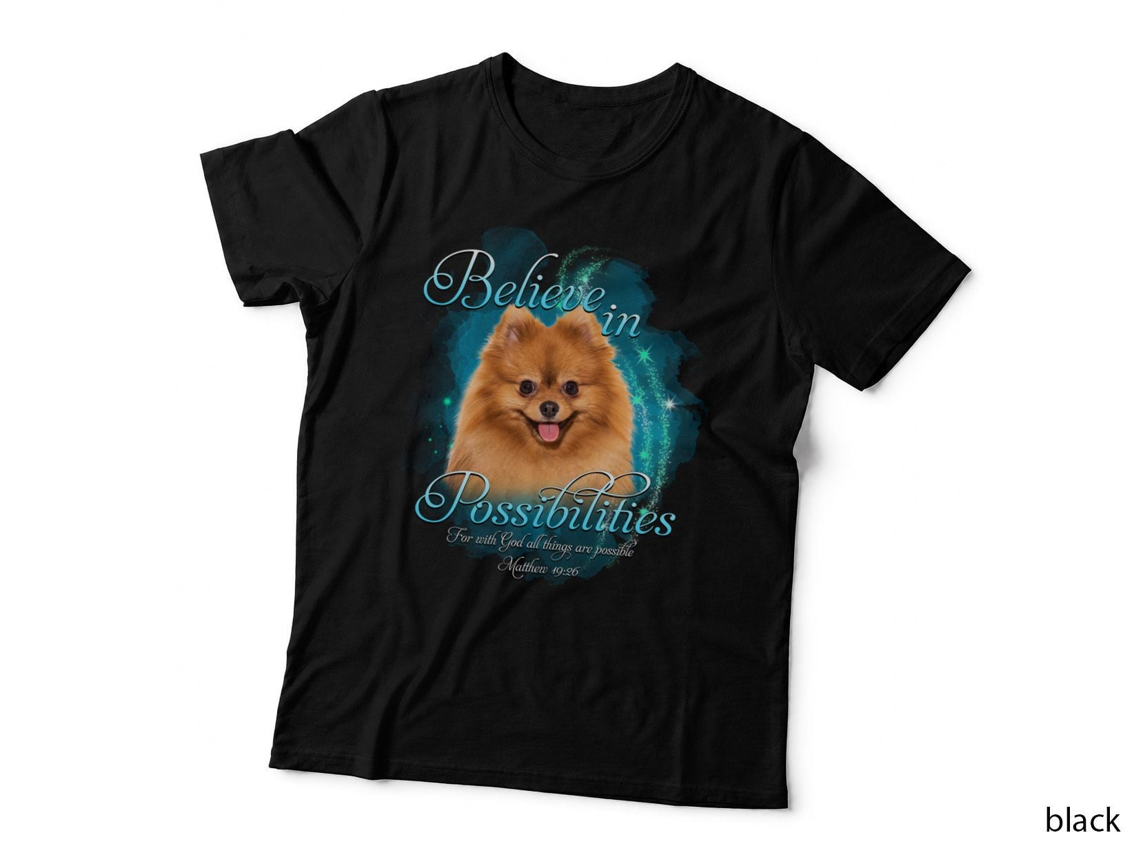 Pomeranian Believe in Possibilities T-Shirt, Inspirational Quote