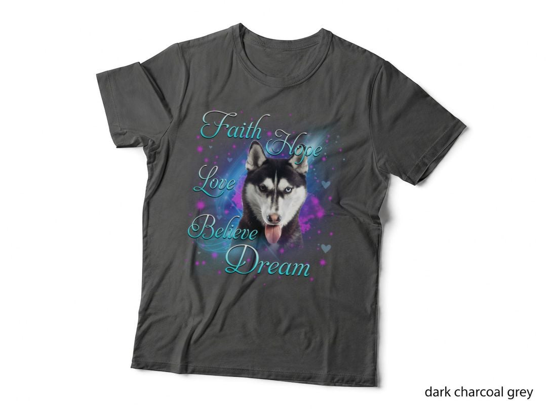 Siberian Husky T-Shirt, Inspirational Typography, Pet Lover Apparel