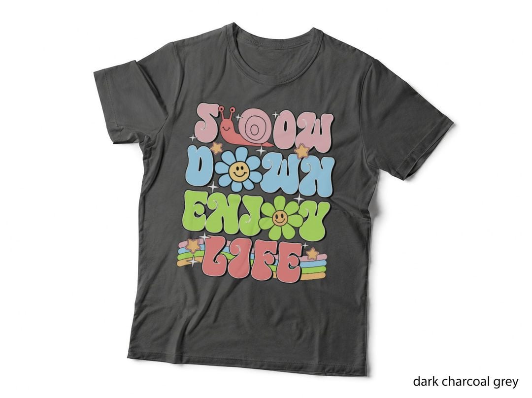 Slow Down Enjoy Life Inspirational Motivational T-Shirt