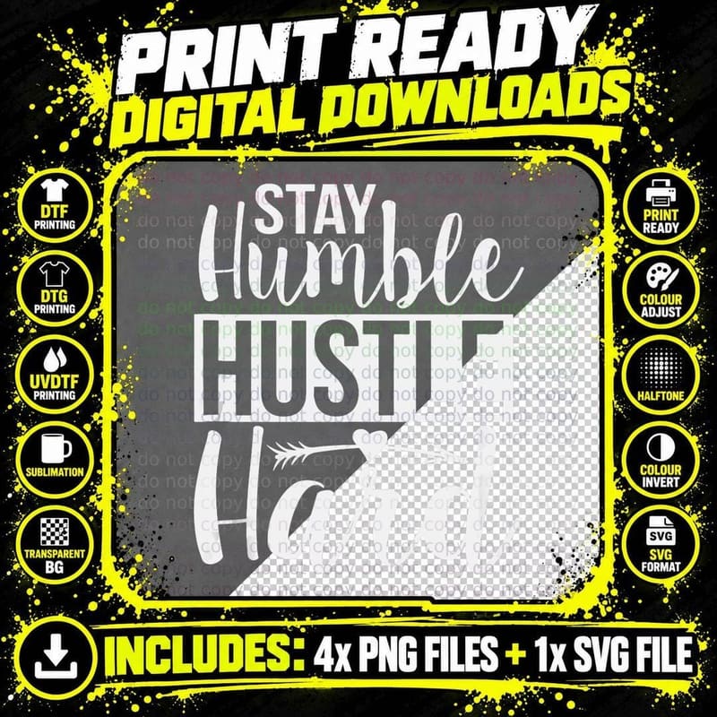 Stay Humble Hustle Hard, Cool Graphic Design Art Gift Png SVG Digital Bundle