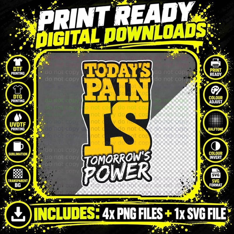 Today Pain Today's Is Tomorrow's Power Yellow Gold Png SVG Digital Bundle