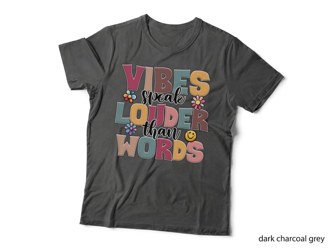 Vibes Speak Louder Than Words Inspirational Motivational T-Shirt