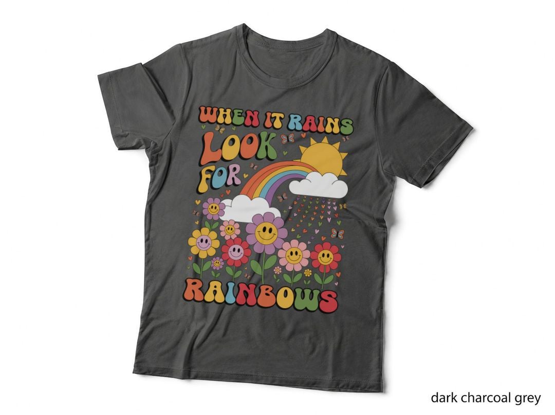 When It Rains Look for Rainbows Inspirational Motivational T-Shirt