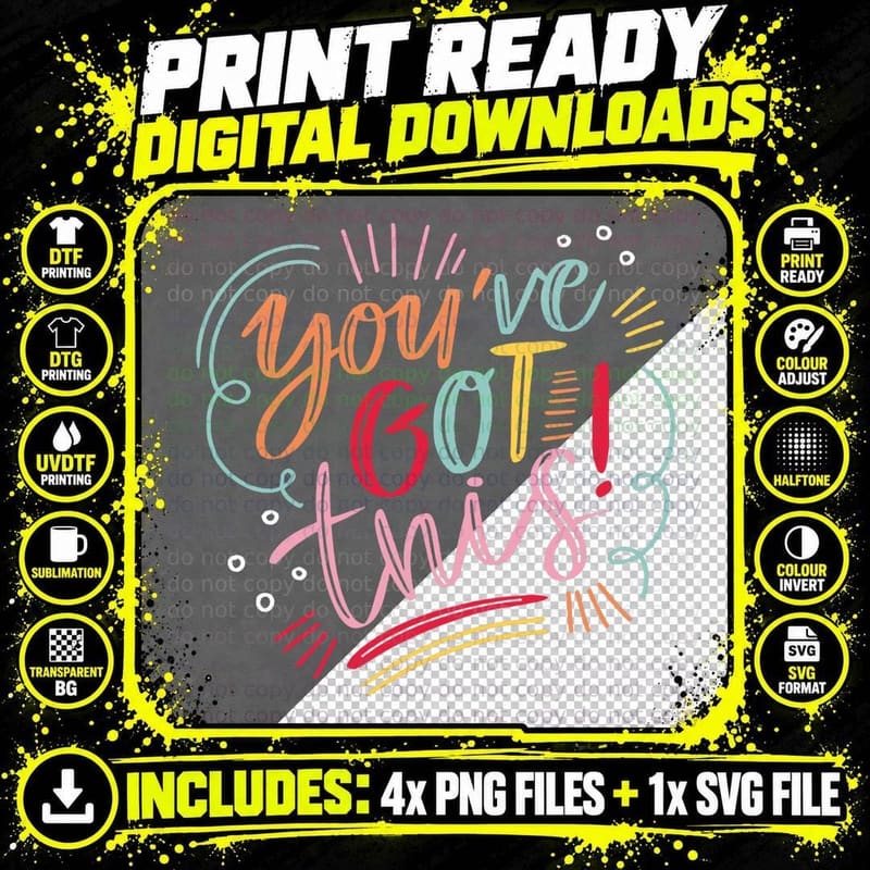 You've Got This! Motivational Inspiration Positive Vibes Png SVG Digital Bundle