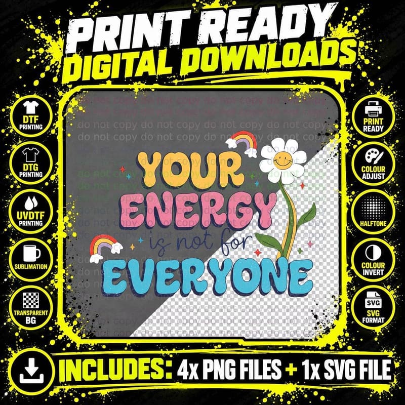 Your Energy Is Not for Everyone Inspirational Png SVG Digital Bundle