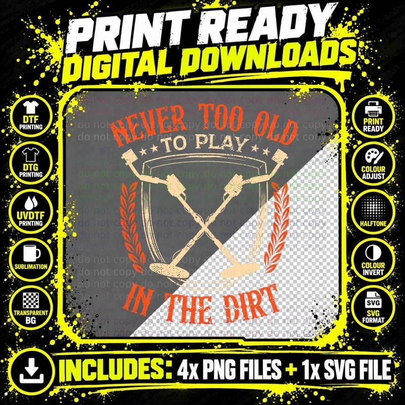 Dirt Fishing Never Too Old to Play in Dirt Metal Png SVG Digital Bundle