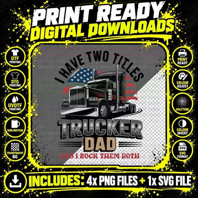 I Have Two Tiles Trucker Dad and I Rock Them Both Png SVG Digital Bundle