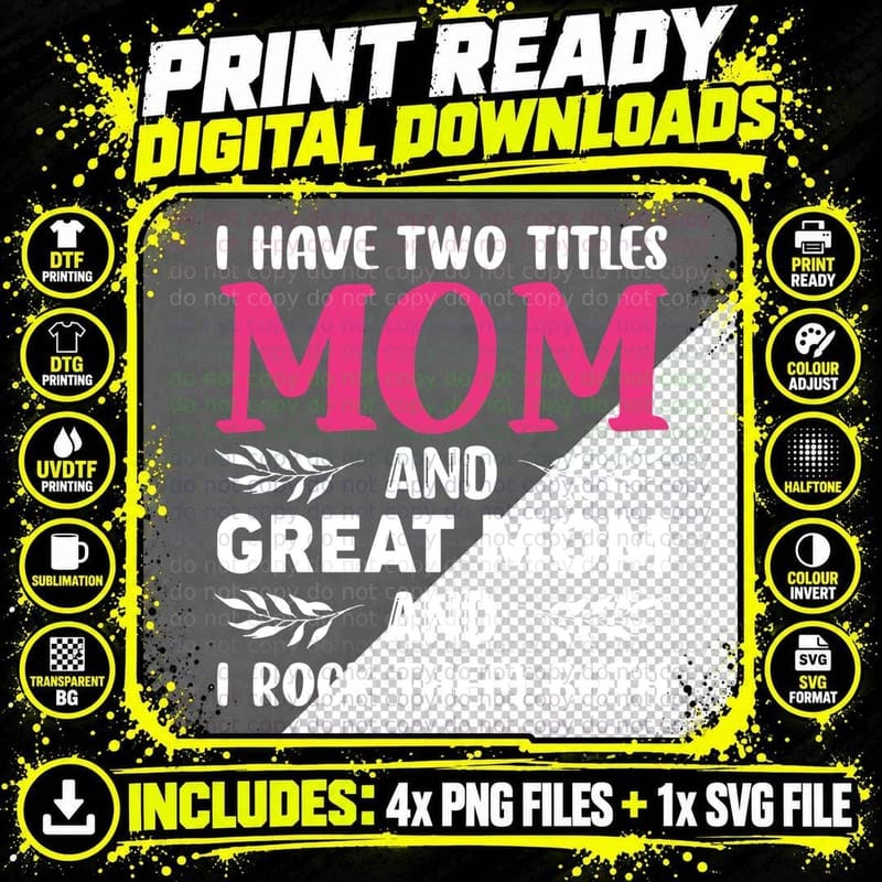 I Have Two Titles Mom and Great Mom and I Rock Them Both Png SVG Digital Bundle