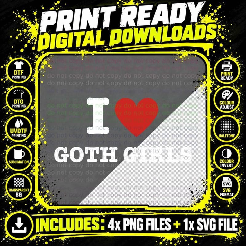 I Love Goth Girls, Alternative Fashion, Dark Aesthetic Png SVG Digital Bundle