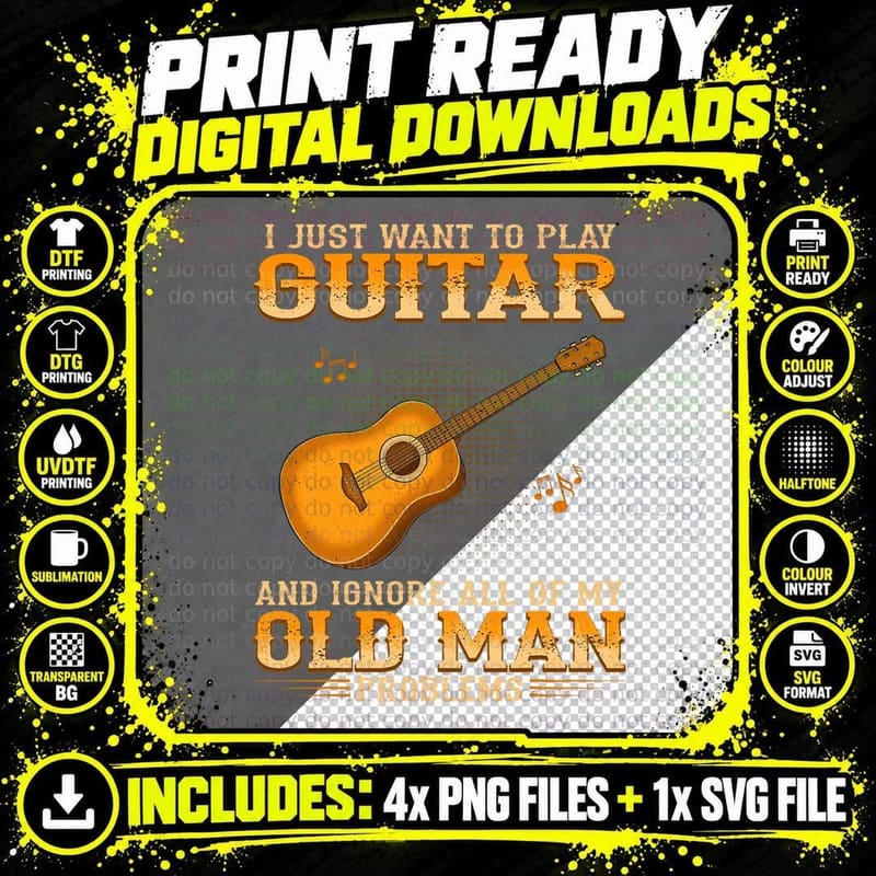 I Just Want to Play Guitar Ignore All of My Old Man Png SVG Digital Bundle
