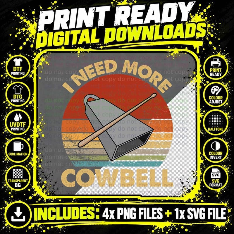 I Need More Cowbell Funny Drummer Lover Humorous T-Shirt Png SVG Digital Bundle