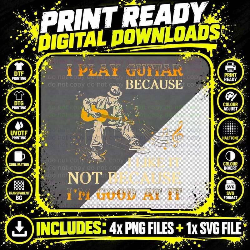 I Play Guitar Because I Like It Not Because Funny Saying Png SVG Digital Bundle