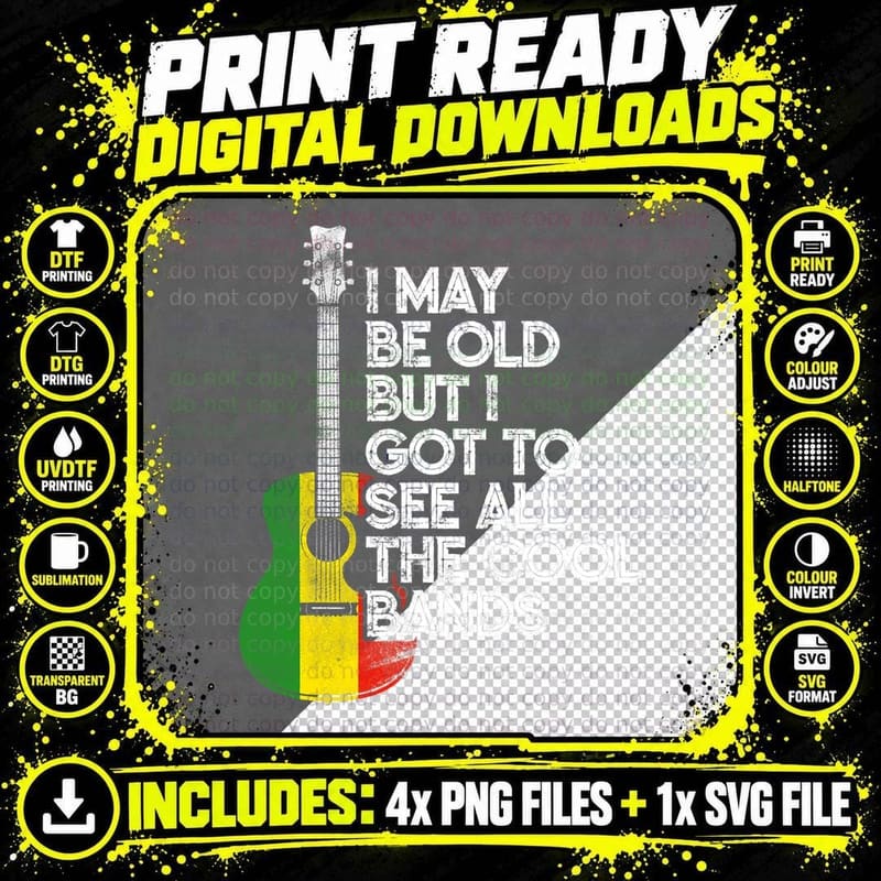 I Might Be Old but I Got to See All the Cool Bands Png SVG Digital Bundle