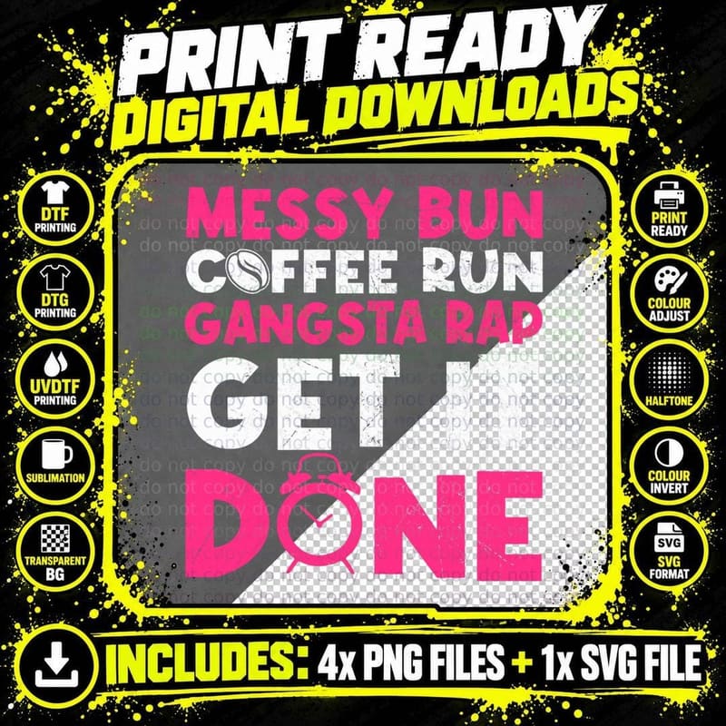 Mom Life Quote Messy Bun Coffee Run Gangster Rap Get It Png SVG Digital Bundle