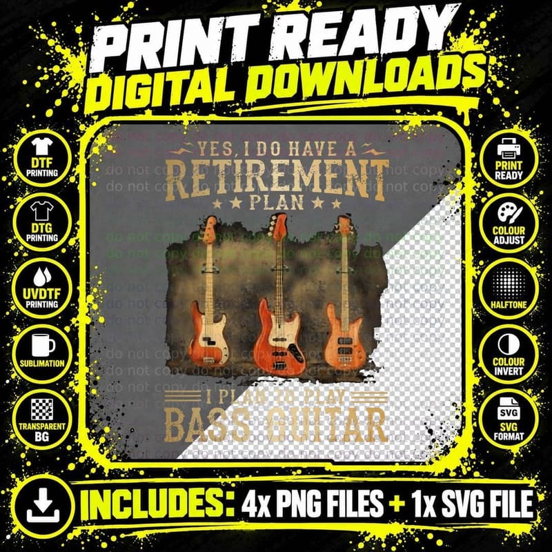 Yes I Do Have a Retirement Plan I Plan to Play Bass Png SVG Digital Bundle