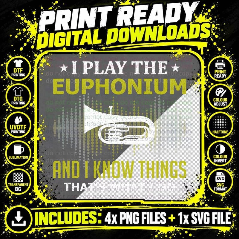 I Play the Euphonium and I Know Things Music Instruments Png SVG Digital Bundle