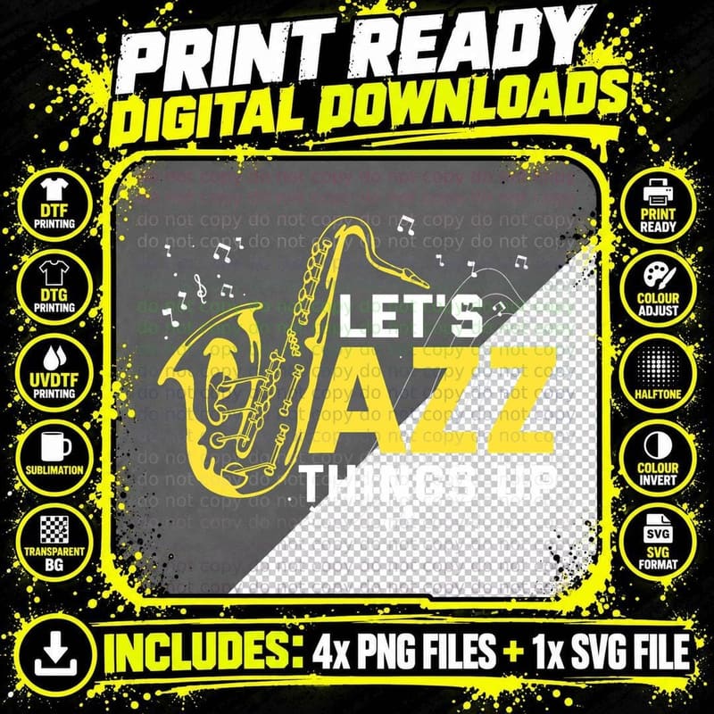 Let's Jazz Things up Saxophone Jazz Music T-Shirt Png SVG Digital Bundle