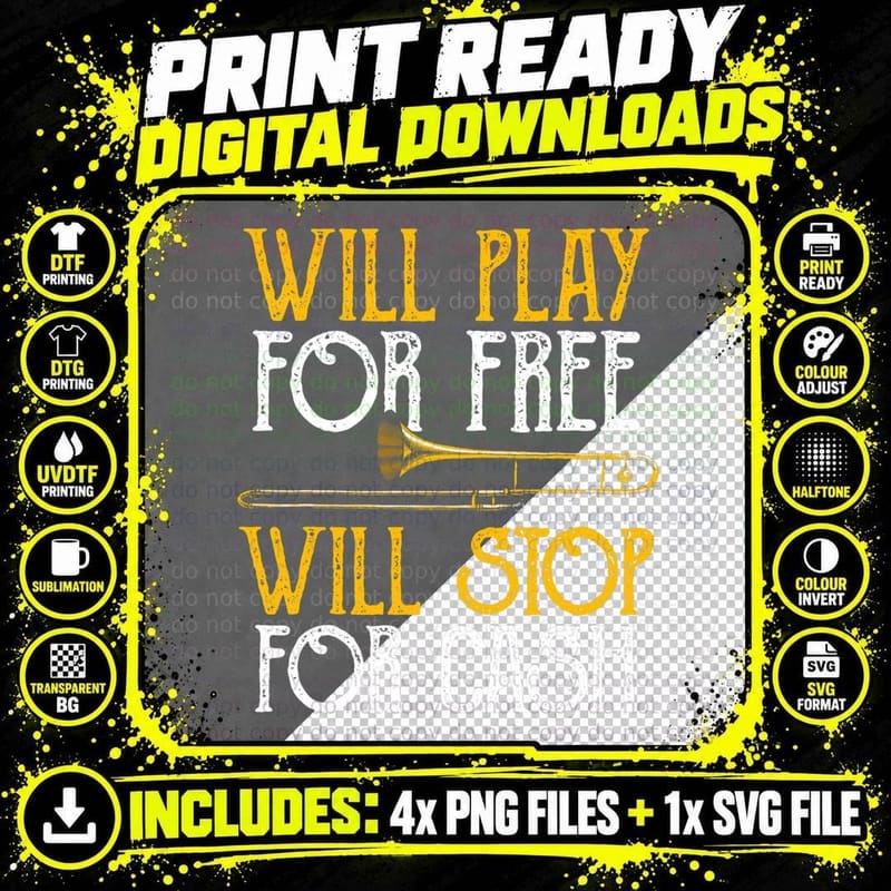 Will Play for Free Will Stop for Cash - Trombone Jazz Png SVG Digital Bundle