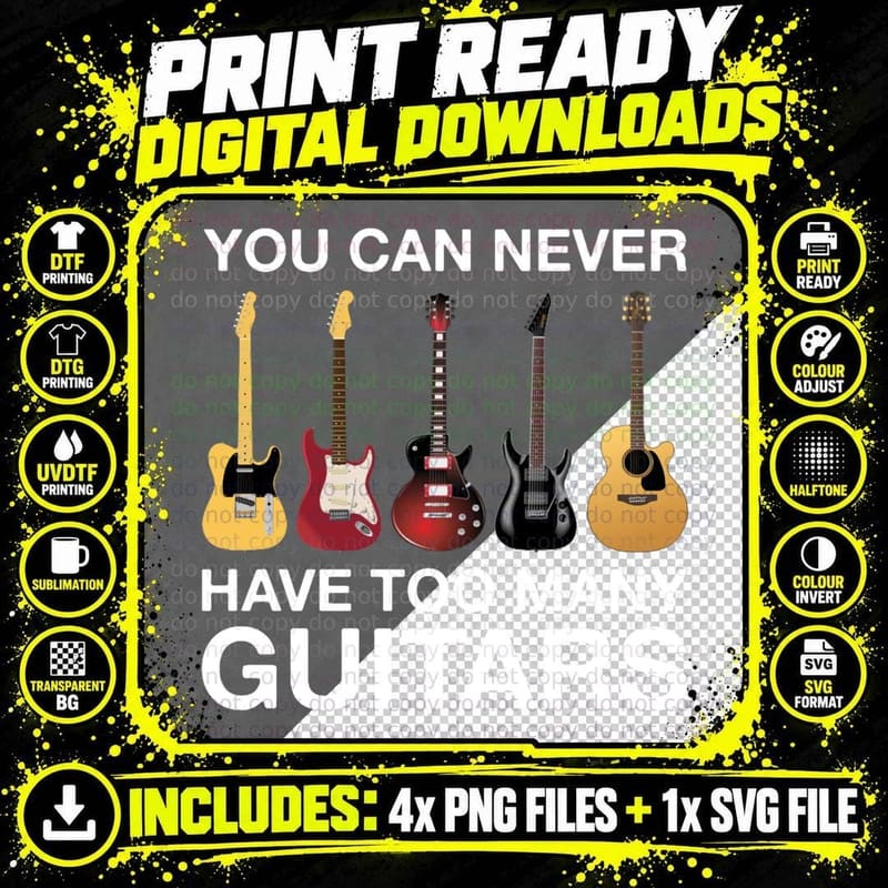 You Can Never Have Too Many Guitars T-Shirt, Five Styles Png SVG Digital Bundle