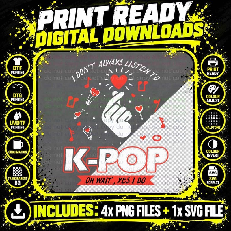 I Don't Always Listen to K-Pop Korean Pop Fan Gift Png SVG Digital Bundle
