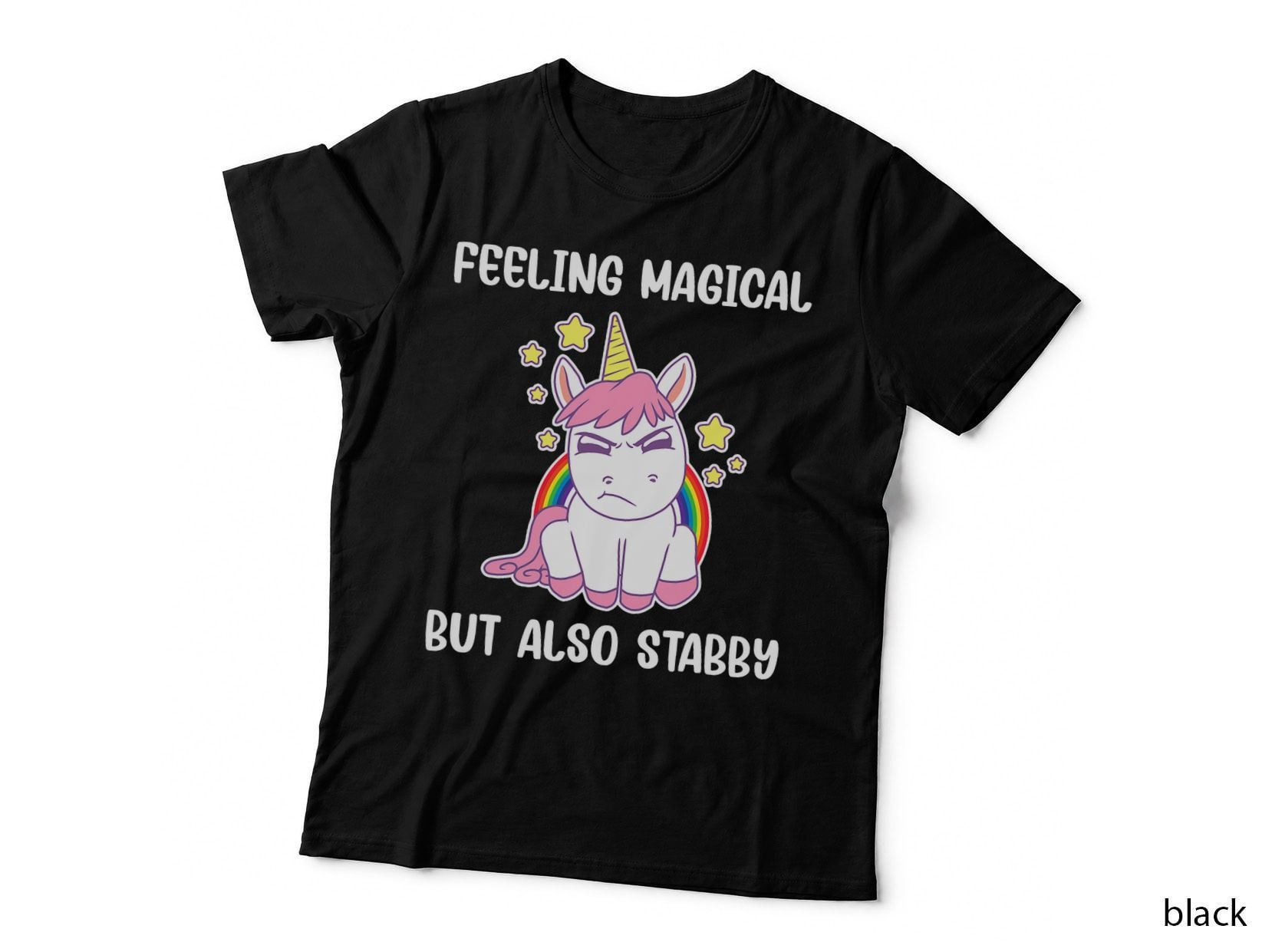 Feeling Magical but Also Stabby Rainbow Unicorn Gift T-Shirt