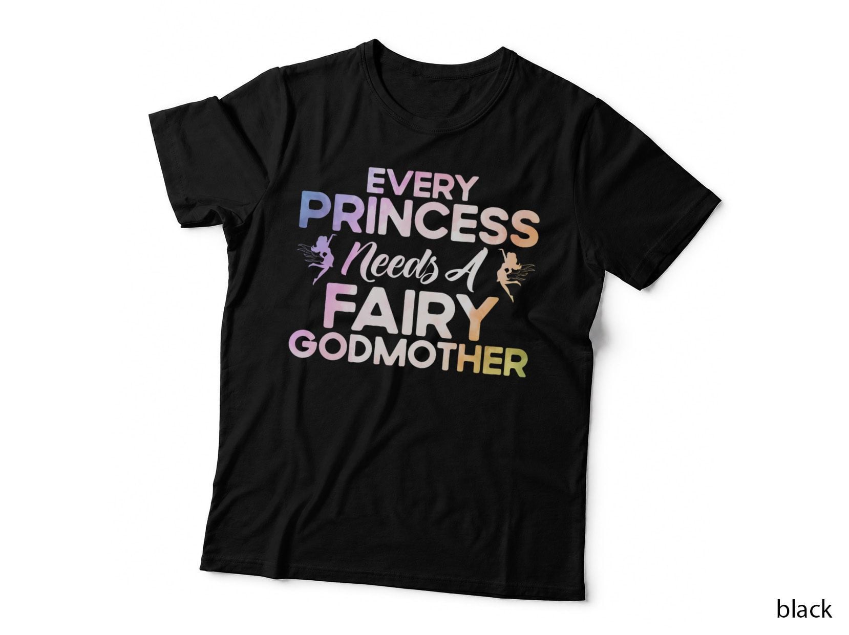 Godmother Every Princess Needs a Fairy Godmother Watercolor T-Shirt
