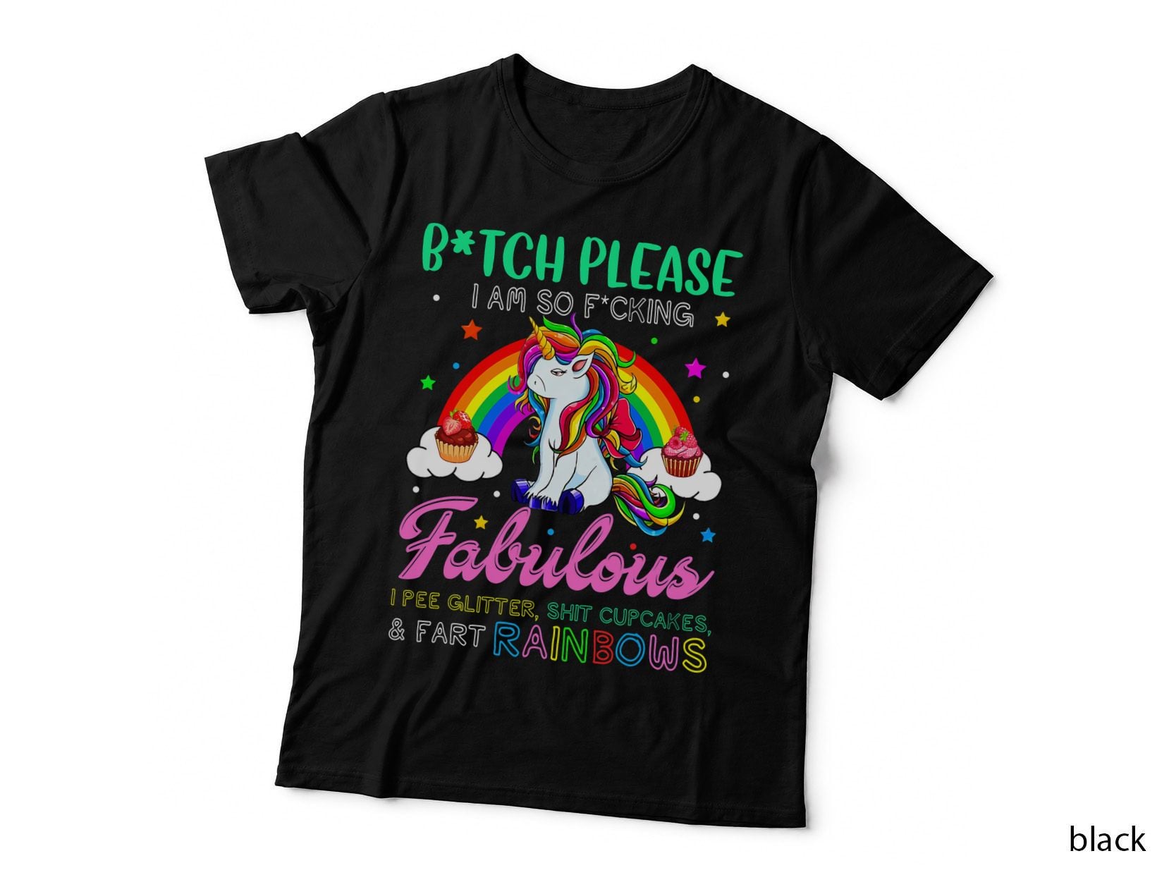 I Am So Fucking Fabulous Unicorn Cupcakes Rainbows T-Shirt