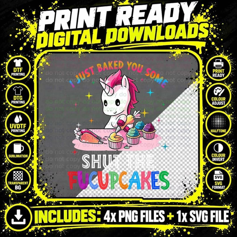 I Just Baked You Some Shut the Fucupcakes Unicorn Png SVG Digital Bundle