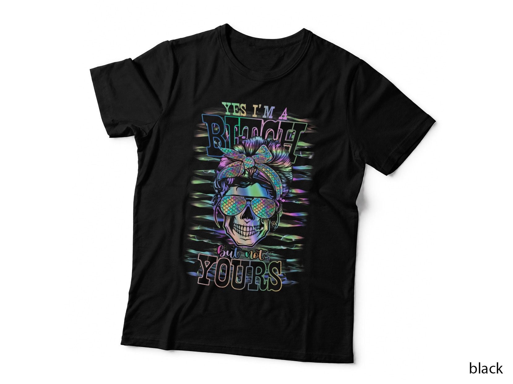 Mermaid Messy Hair Bun Yes I'm a Bitch but Not Yours T-Shirt