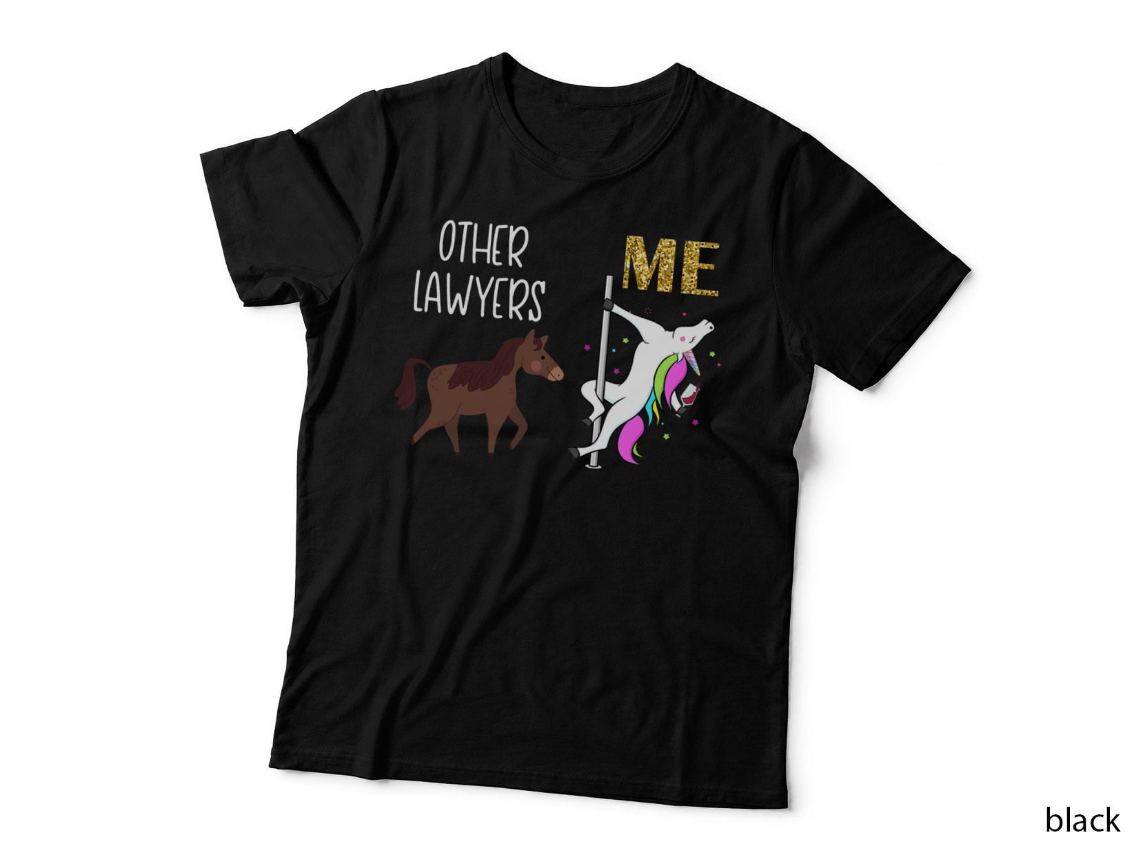 Other Lawyers Me Unicorn Design T-Shirt