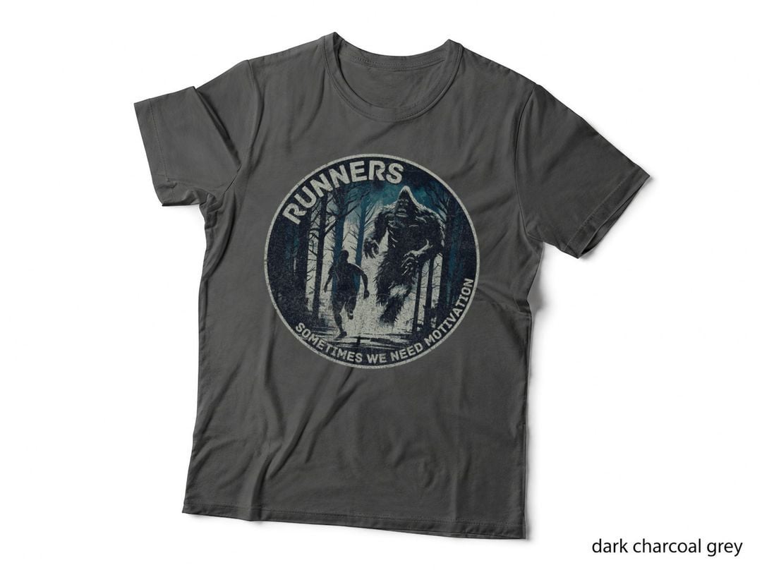 Runners - Sometimes WE NEED Motivation - Bigfoot Running T-Shirt