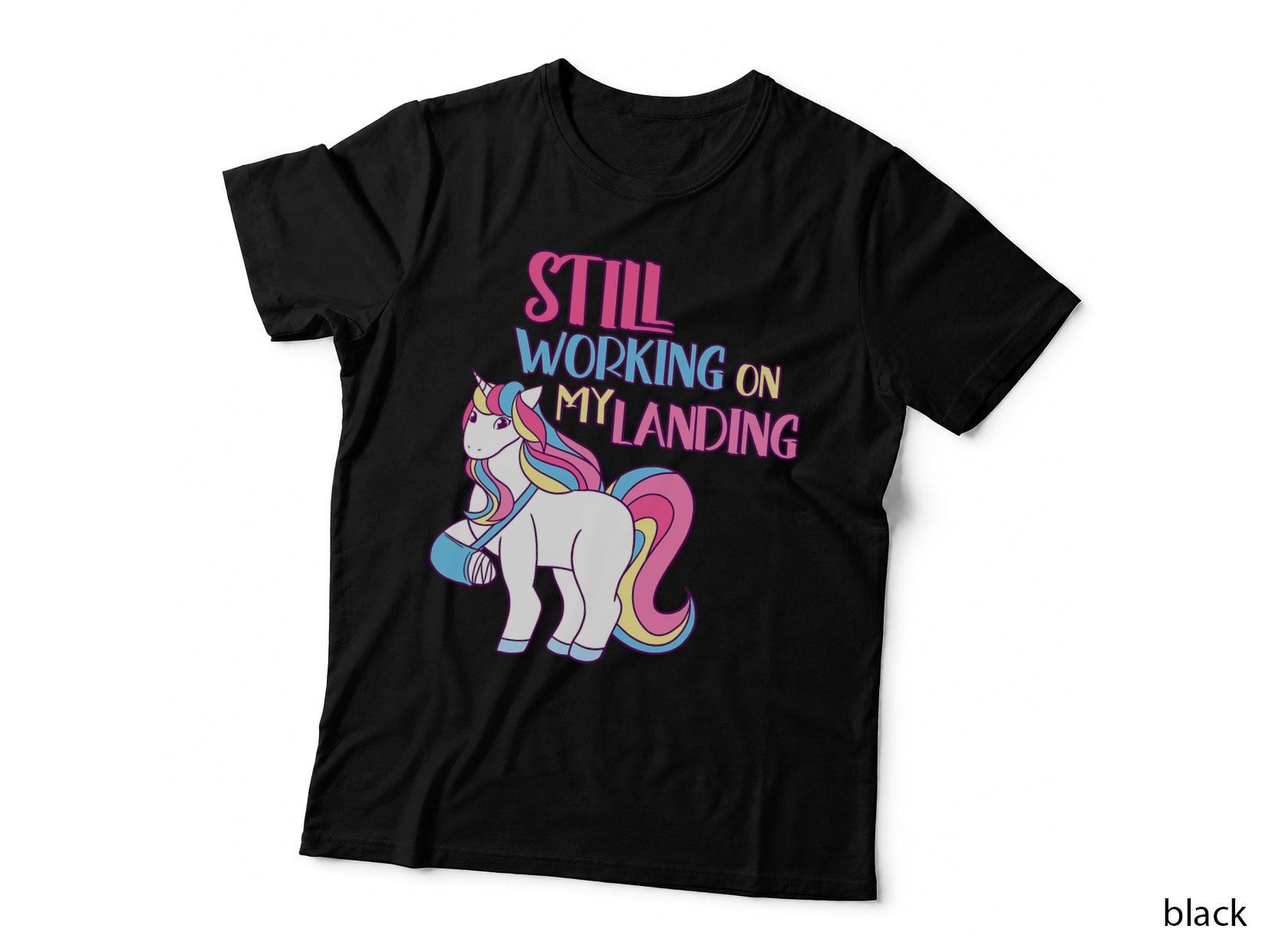 Still Working on My Landing Injury Broken Arm Cute Unicorn T-Shirt