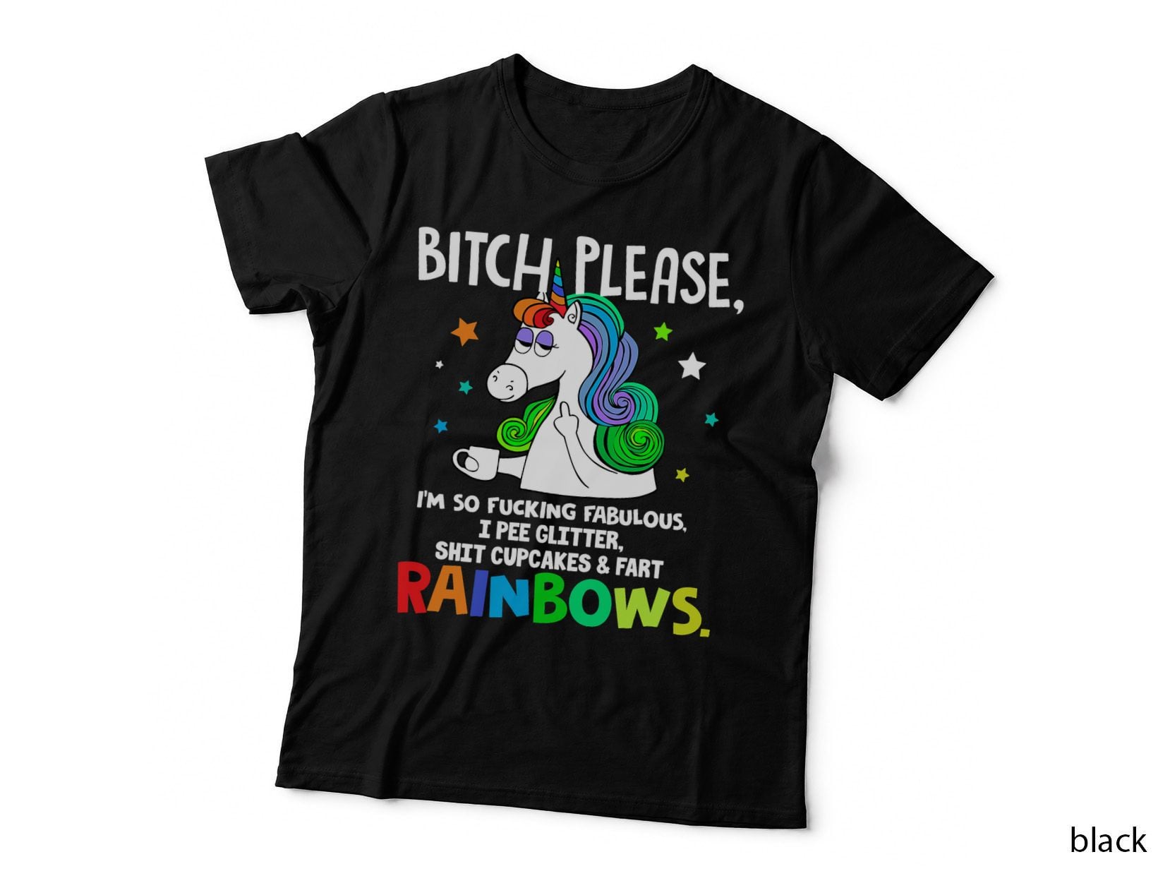 Unicorn Bitch Please I'm So Fucking Fabulous Tshirt Gifts T-Shirt