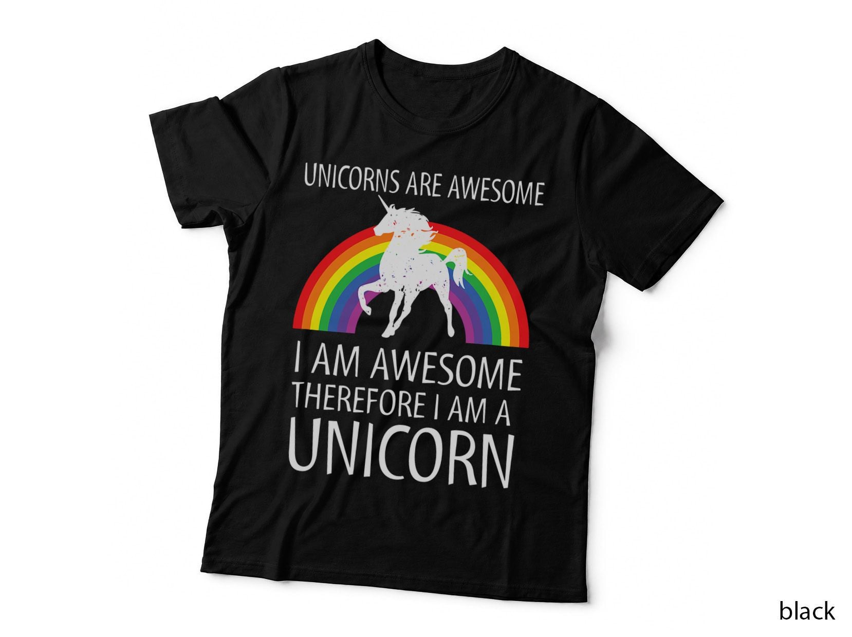 Unicorns Are Awesome Therefore I Am a Unicorn T-Shirt